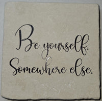 Thumbnail for Drink Coaster - Be yourself somewhere else