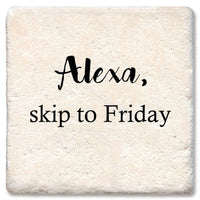 Thumbnail for Drink Coaster - Alexa, skip to Friday